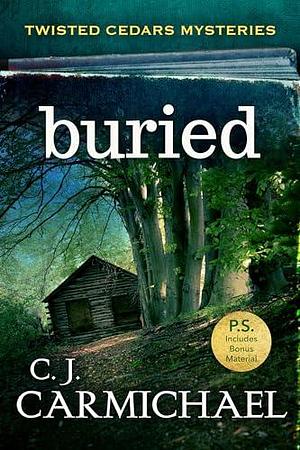 Buried: Small Town Murder Mystery Books by C.J. Carmichael, C.J. Carmichael