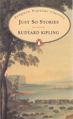 Just So Stories by Rudyard Kipling