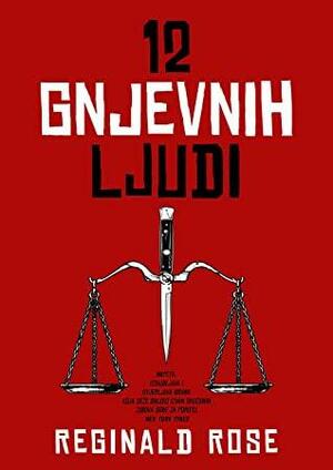 12 gnjevnih ljudi by Reginald Rose