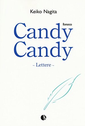 Candy Candy: lettere by Keiko Nagita