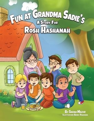 Fun at Grandma Sadie's: A Story for Rosh Hashanah by Sarah Mazor