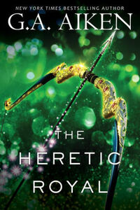 The Heretic Royal by G.A. Aiken