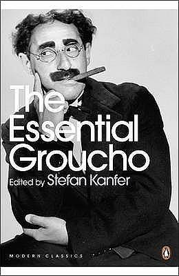 Essential Groucho: Writings By, for and about Groucho Marx by Groucho Marx, Groucho Marx