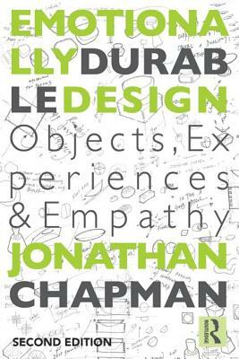Emotionally Durable Design: Objects, Experiences and Empathy by Jonathan Chapman