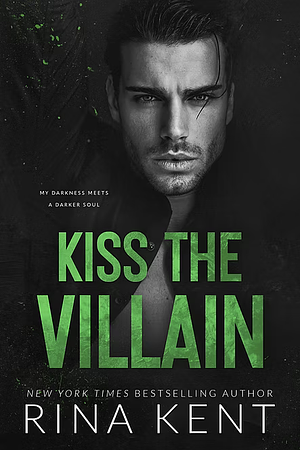 Kiss the Villain by Rina Kent