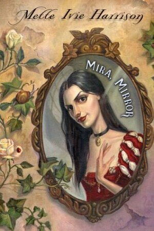 Mira, Mirror by Mette Ivie Harrison