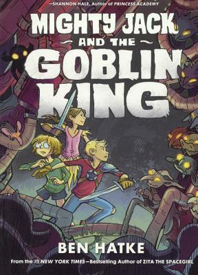 Mighty Jack and the Goblin King by Ben Hatke