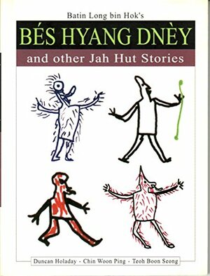 Batin Long bin Hok's Bes Hyang Dney and Other Jah Hut Stories by Batin Long Bin Hok