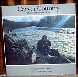 Carver Country - The World Of Raymond Carver by Bob Adelman, Raymond Carver