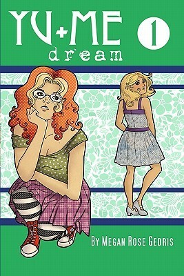 Yu+Me: dream Volume 1 by Megan Rose Gedris