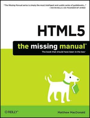 HTML5: The Missing Manual by Matthew MacDonald