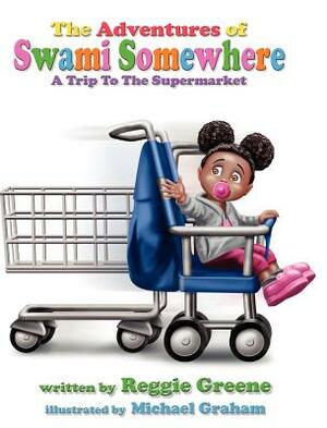 The Adventures of Swami Somewhere - The Supermarket by Reggie Greene