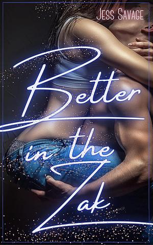 Better in the Zak by Jess Savage