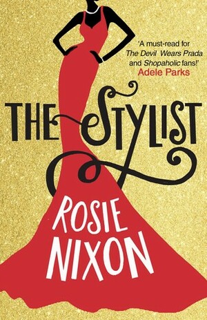 The Stylist by Rosie Nixon