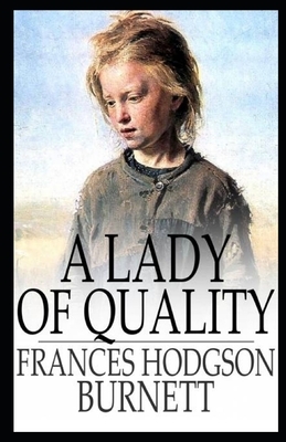 A Lady of Quality Illustrated by Frances Hodgson Burnett