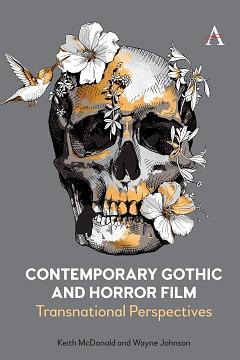 Contemporary Gothic and Horror Film: Transnational Perspectives by Wayne Johnson, Keith McDonald