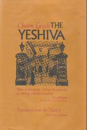 The Yeshiva: Vol. 1 by Curt Leviant, Chaim Grade