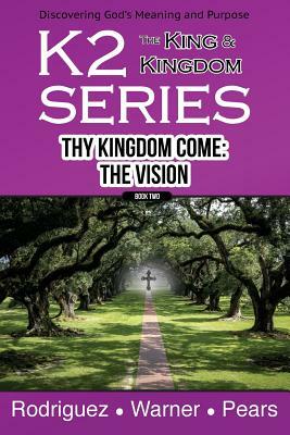 K2 Series, Thy Kingdom Come: The Vision by Keith Rodriguez, Tom Pears, Nelson Warner