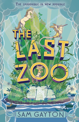 The Last Zoo by Sam Gayton