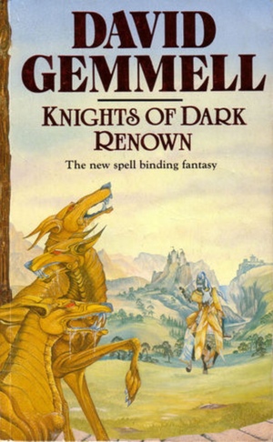 Knights of Dark Renown by David Gemmell