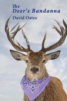 The Deer's Bandanna by David Oates