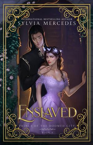 Enslaved by Sylvia Mercedes