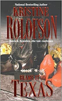 Blame It On Texas by Kristine Rolofson