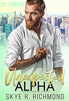 Unexpected Alpha by Skye R. Richmond