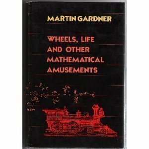 Wheels, Life, and Other Mathematical Amusements by Martin Gardner