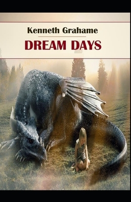 Dream Days Illustrated by Kenneth Grahame