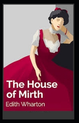 The House of Mirth Illustrated by Edith Wharton