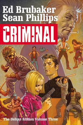 Criminal Deluxe Edition, Volume 3 by Ed Brubaker