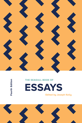 The Seagull Book of Essays by Joseph Kelly