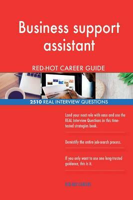 Business support assistant RED-HOT Career Guide; 2510 REAL Interview Questions by Red-Hot Careers