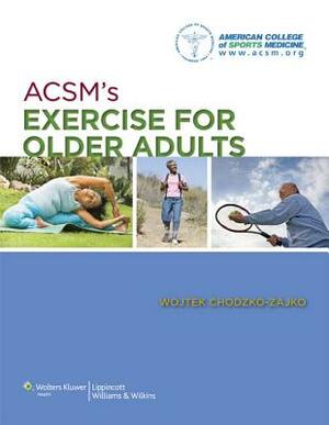 Acsm's Exercise for Older Adults by American College of Sports Medicine