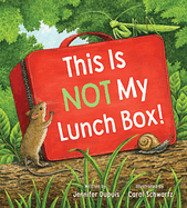 This Is Not My Lunchbox by Jennifer Dupuis