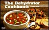 The Dehydrator Cookbook by Joanna White