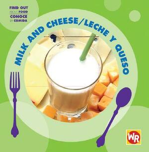 Milk And Cheese/Leche Y Queso by Tea Benduhn