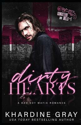 Dirty Hearts: A Bad Boy Mafia Romance by Khardine Gray