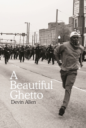 A Beautiful Ghetto by D. Watkins, Devin Allen