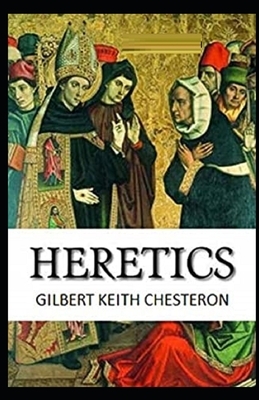 Heretics Illustrated by G.K. Chesterton