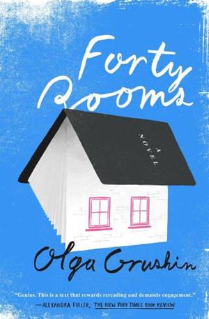 Forty Rooms by Olga Grushin