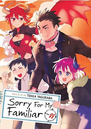 Sorry for My Familiar, Vol. 11 by Tekka Yaguraba