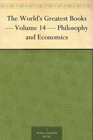 The World's Greatest Books, Volume 14: Philosophy and Economics by Arthur Mee, John Alexander Hammerton