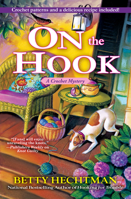 On the Hook: A Crochet Mystery by Betty Hechtman