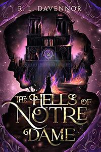 The Hells of Notre Dame by R.L. Davennor