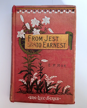 From Jest to Earnest by Edward Payson Roe