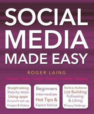 Social Media Made Easy by Roger Laing