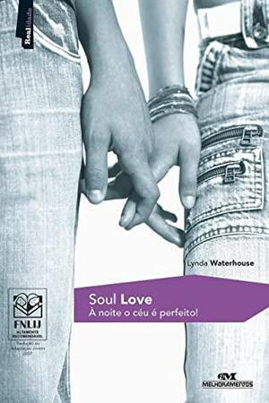 Soul Love: À noite o céu é perfeito! by Lynda Waterhouse