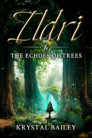 Ildri & The Echoes of Trees by Krystal Bailey